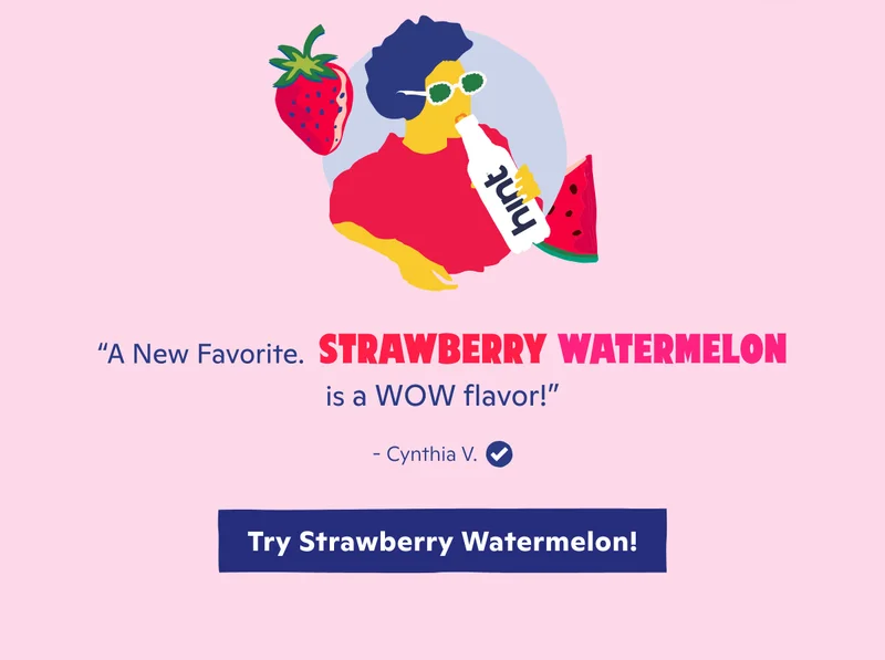 "A new favorite. Strawberry Watermelon is a WOW flavor!" - Cynthia V.