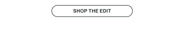 SHOP THE EDIT