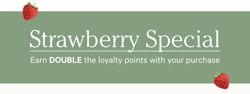 Strawberry Special - Earn DOUBLE the loyalty points with your purchase