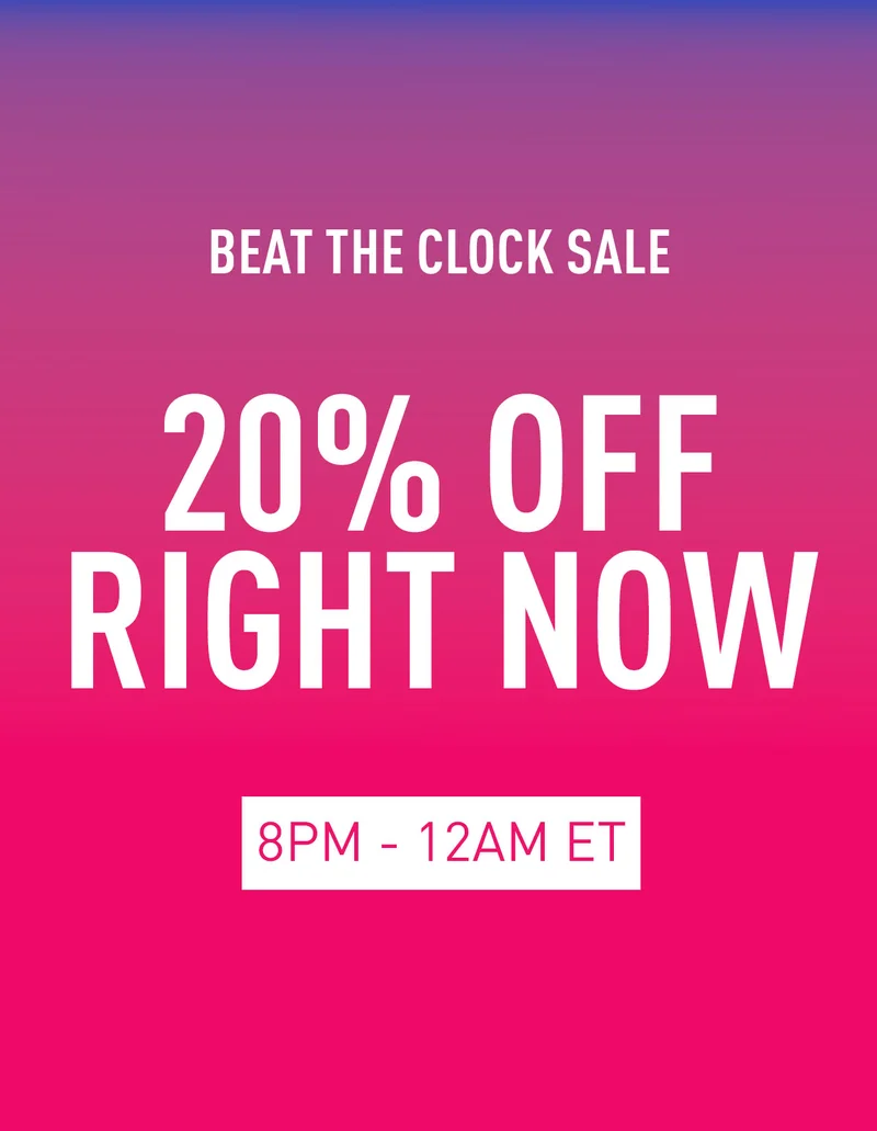 BEAT THE CLOCK SALE 20% OFF RIGHT NOW 8PM-12AM