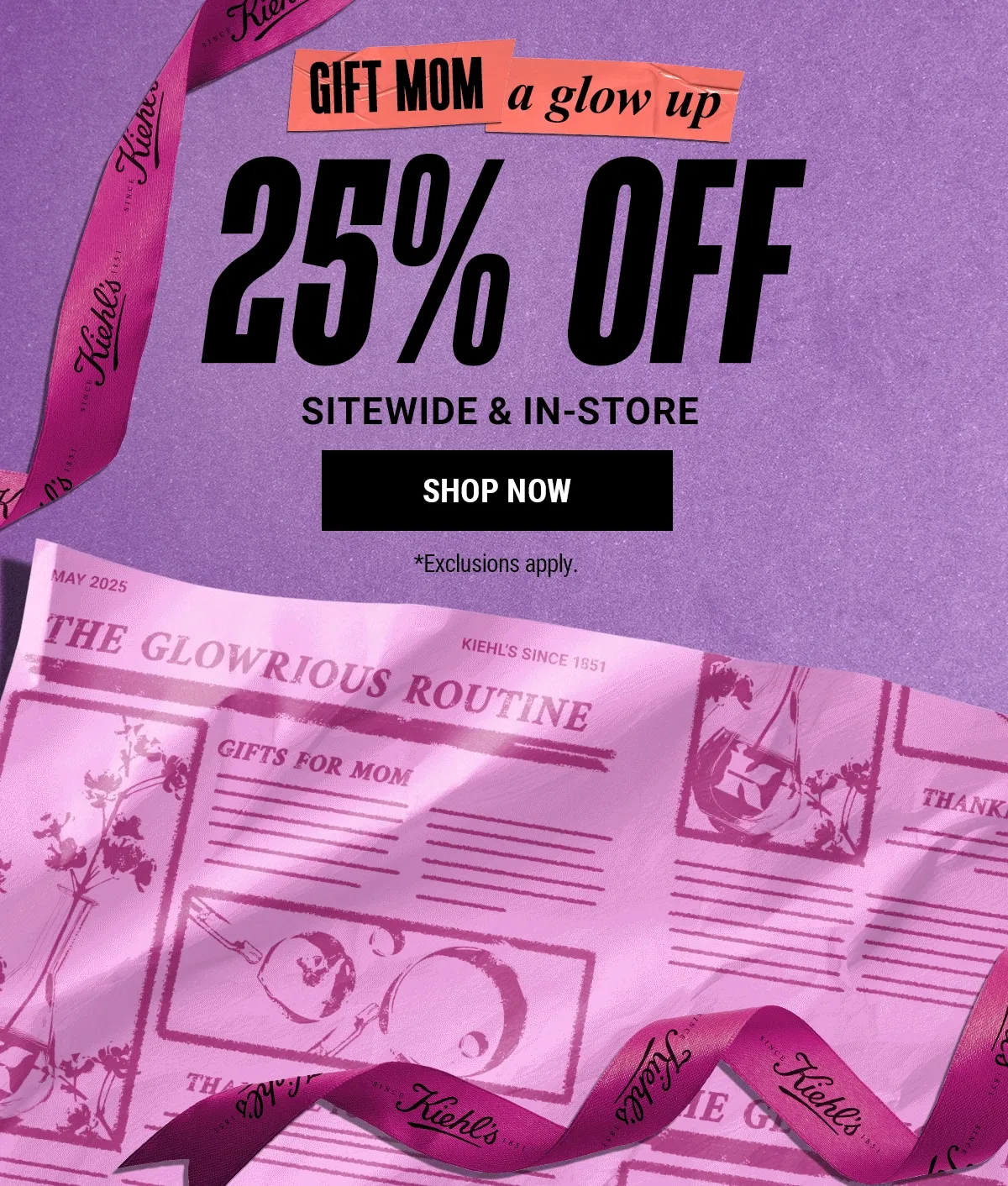 Gift Mom A Glow Up 25% Off Sitewide & In-Store