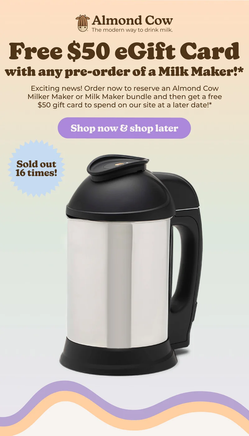 Free $50 eGift Card with any purchase of a Milk Maker!