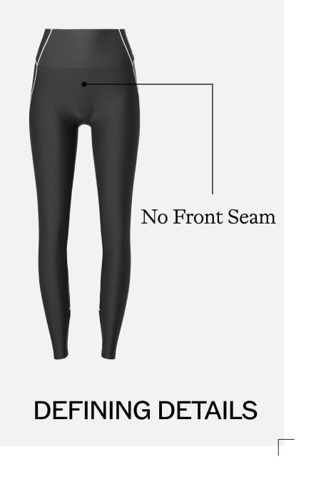 No Front Seam. DEFINING DETAILS