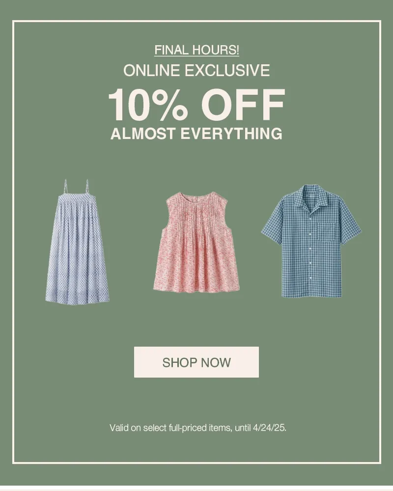 Shop 10% Off Almost Everything Ending Today Online Only!