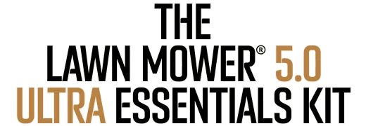 THe Lawn Mower® 5.0 Ultra Essentials Kit