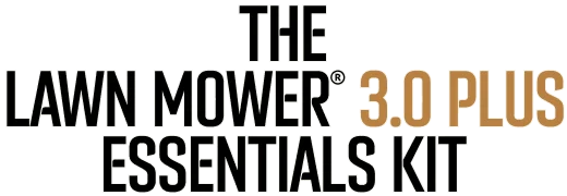 The Lawn Mower® 3.0 Plus Essentials Kit
