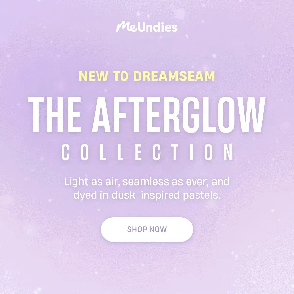 MeUndies | New to Dreamseam | The Afterglow Collection | Shop Now