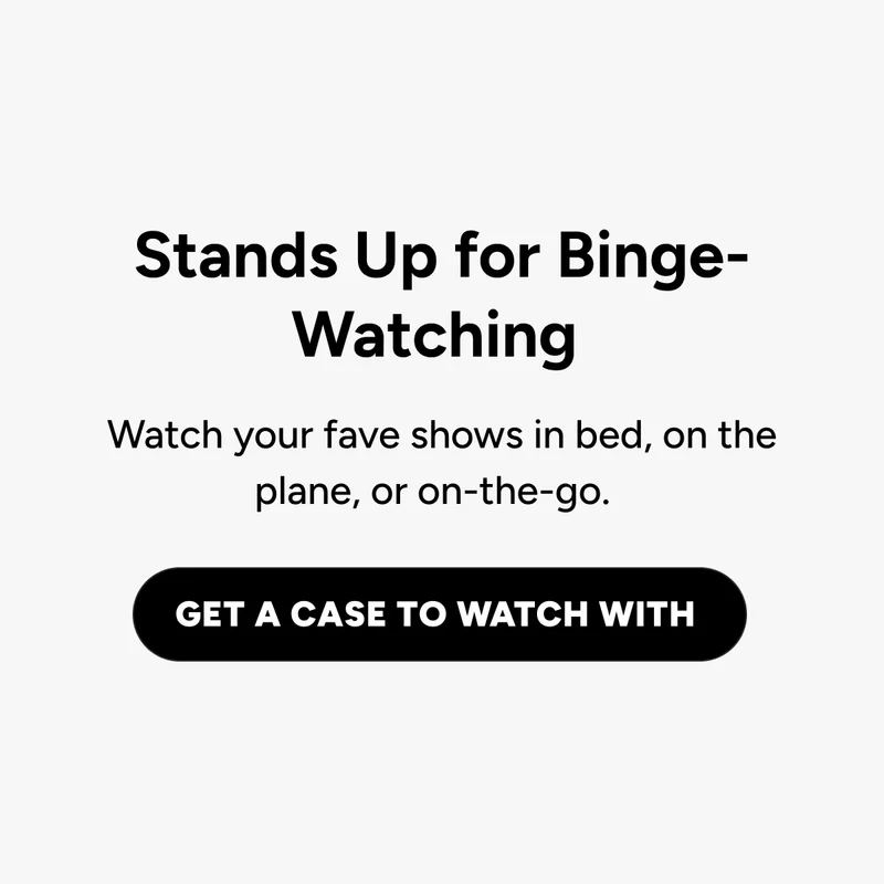 Get a Case to Watch With