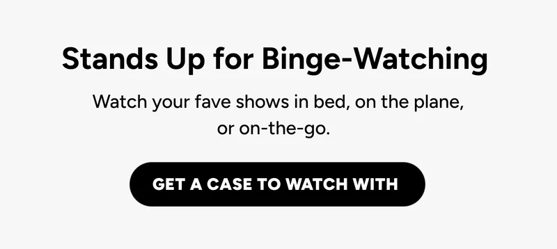 Get a Case to Watch With