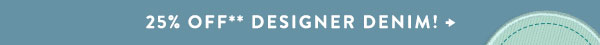 25% off designer denim