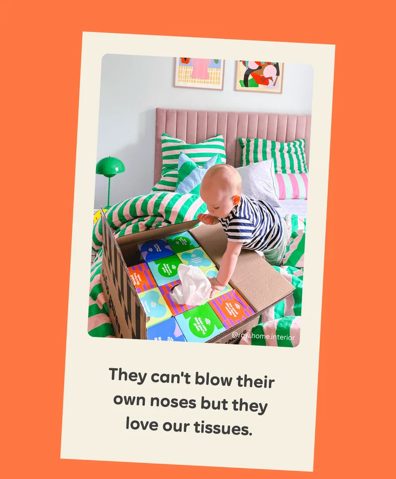 They can't blow their own noses but they love our tissues. Image: A babie opening up a box of Who Gives A Crap tissues. Image by @raw.home.interior
