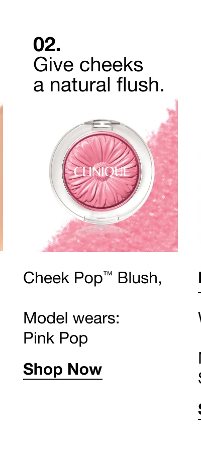 02. Give cheeks a natural flush. | Cheek Pop™ Blush, Model wears: Pink Pop | Shop Now