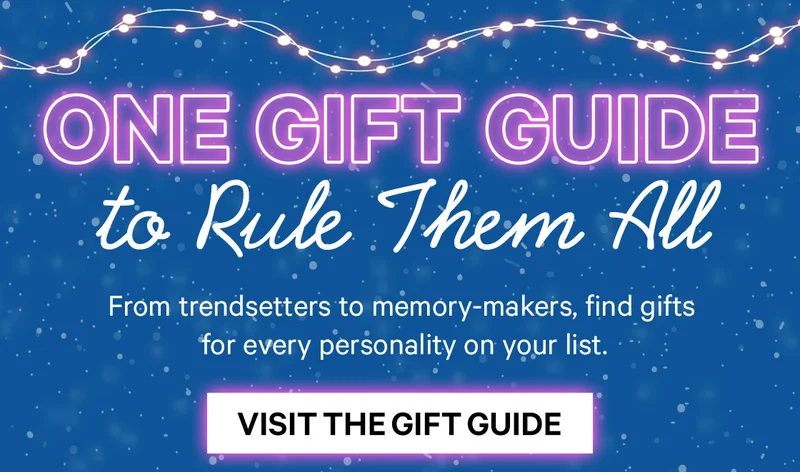 One Gift Guide to Rule Them All: From trendsetters to memory-makers, find gifts for every personality on your list.