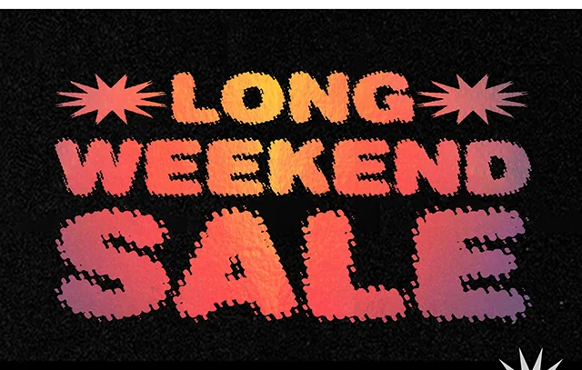 Long Weekend Sale