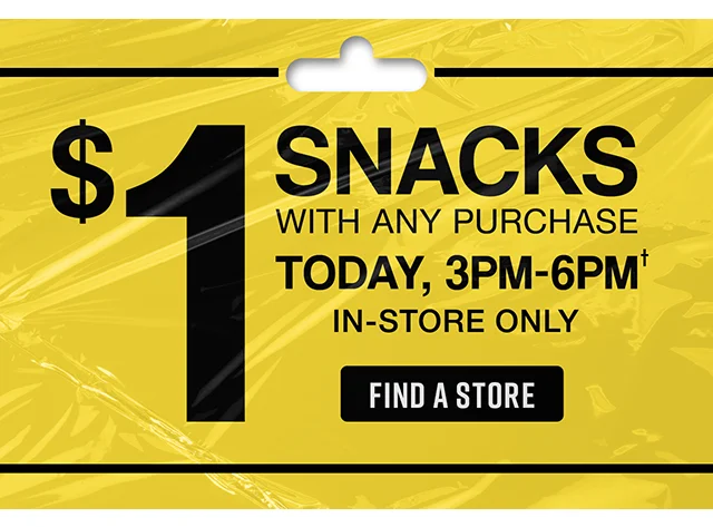 $1 Snacks with Any Purchase Today from 3PM-6PM. In-Store Only. Find a Store
