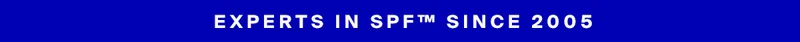 Experts In SPF™ Since 2005