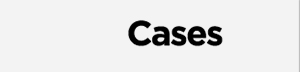 Cases