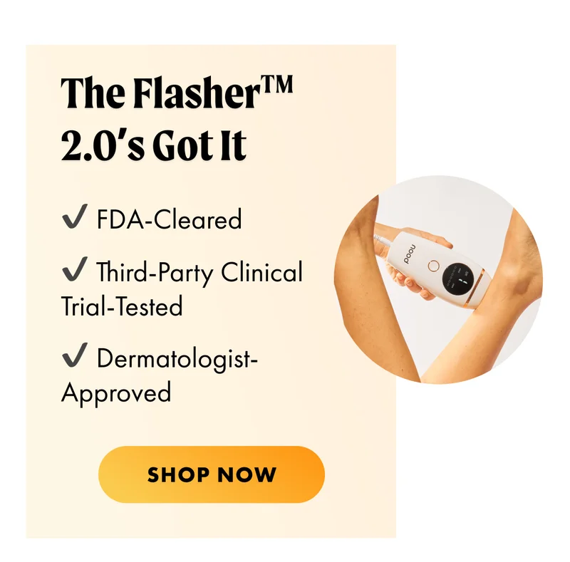 The Flasher™ 2.0’s Got It ✔️ FDA-Cleared ✔️ Third-Party Clinical Trial-Tested ✔️Dermatologist-Approved. SHOP NOW