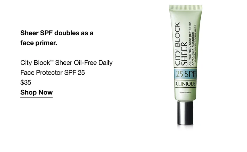 Sheer SPF doubles as a face primer. City Block™ Sheer Oil-Free Daily Face Protector SPF 25 $35 Shop Now
