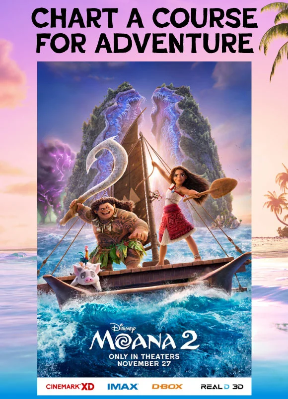 CHART A COURSE FOR ADVENTURE | MOANA 2