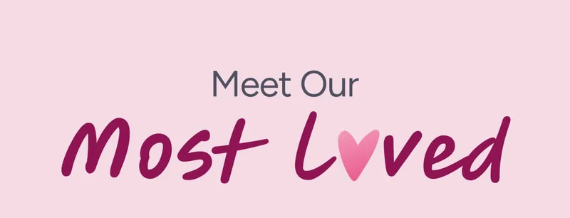 Meet Our Most Loved