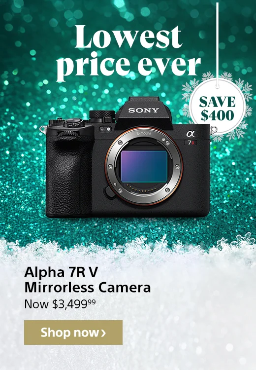 Lowest price ever | Alpha 7R V Mirrorless Camera | Now $3,499.99 | Shop now