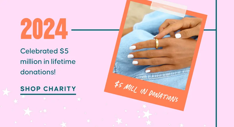 2024: Celebrated $5 million in lifetime donations! Shop Charity