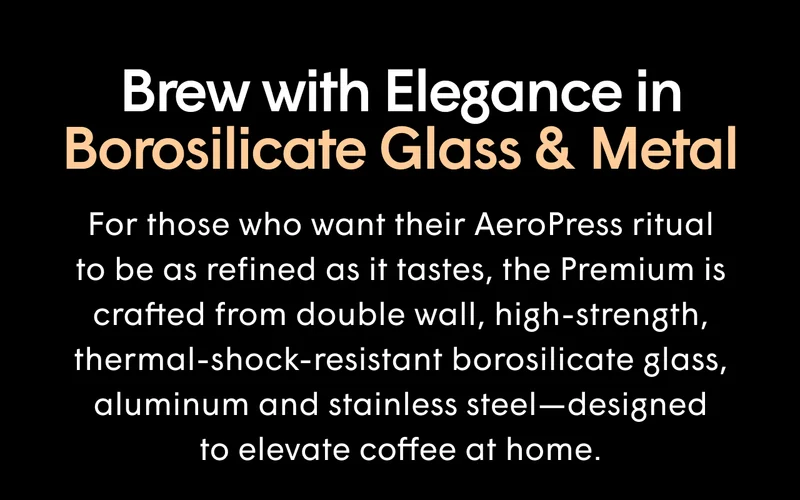 Brew with elegance in borosilicate glass and metal