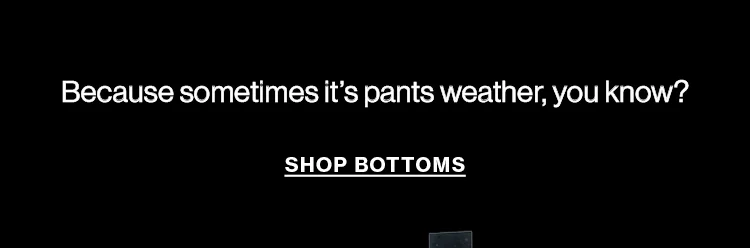 Shop Bottoms
