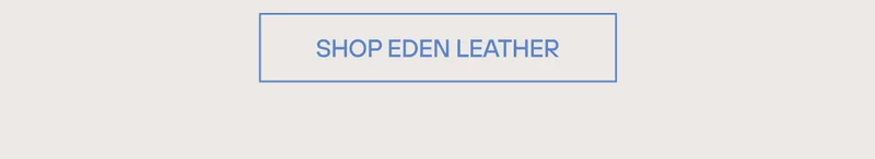 Shop Eden Leather