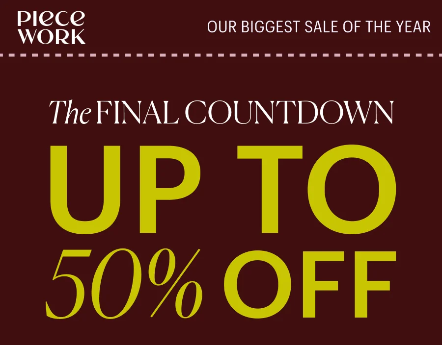 Piecework: Our Greatest Sale of the Year!