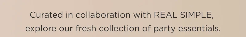 Curated in Collaboration with REAL SIMPLE