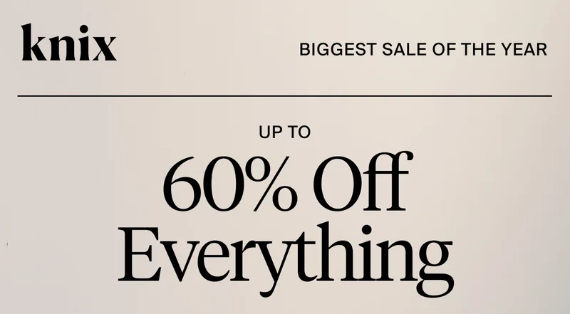 Knix: Biggest sale of the year. Up to 60% off everything. Shop Sale