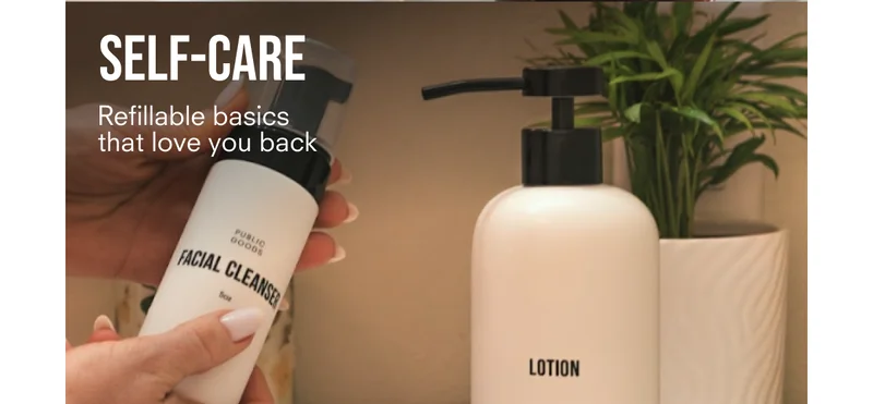 Self care. Refillable basics that love you back.