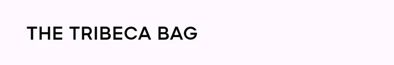 THE TRIBECA BAG