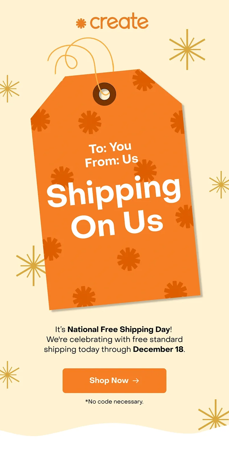 To: You From: Us Shipping’s On Us