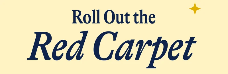 Roll Out the Red Carpet