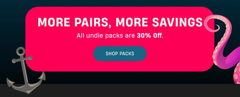 More Pairs, More Savings | All undie packs are 30% off. | Shop Packs