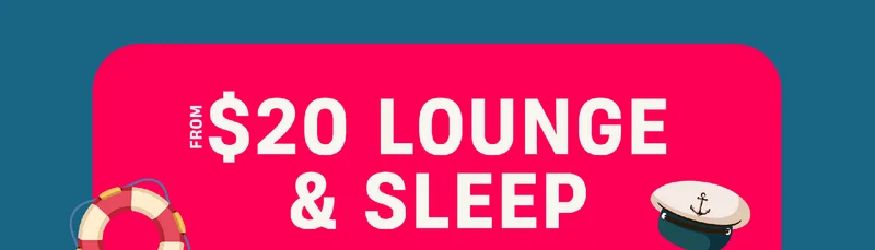 From $20 Lounge & Sleep