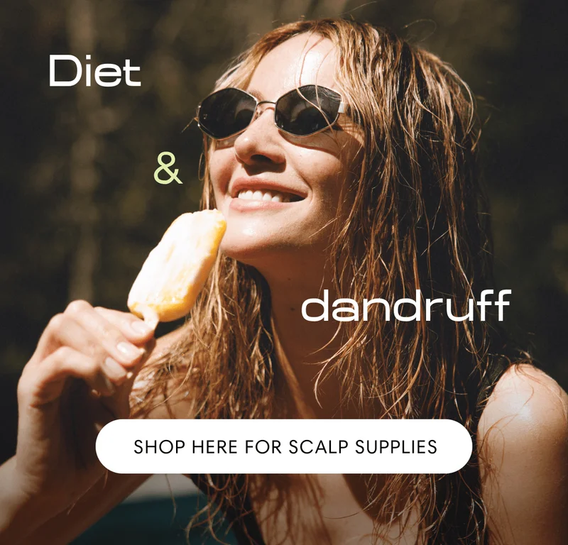 Diet & dandruff | Shop here for scalp supplies