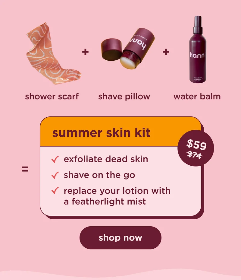 shower scarf + shave pillow + water balm = summer skin kit $59 ✅ exfoliate dead skin  ✅ shave on the go ✅ replace your lotion with a featherlight mist | shop now