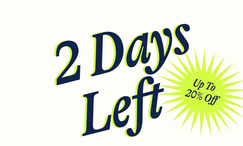 2 DAYS LEFT. UP TO 20% OFF