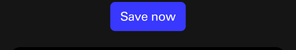 Save now