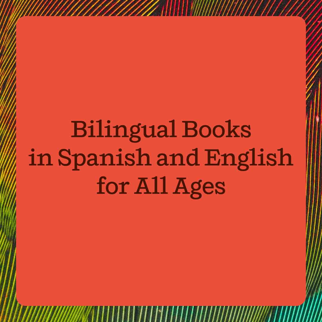 Bilingual Books in Spanish and English for All Ages