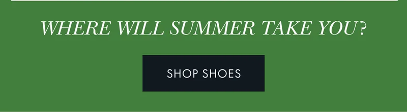 Where will summer take you?