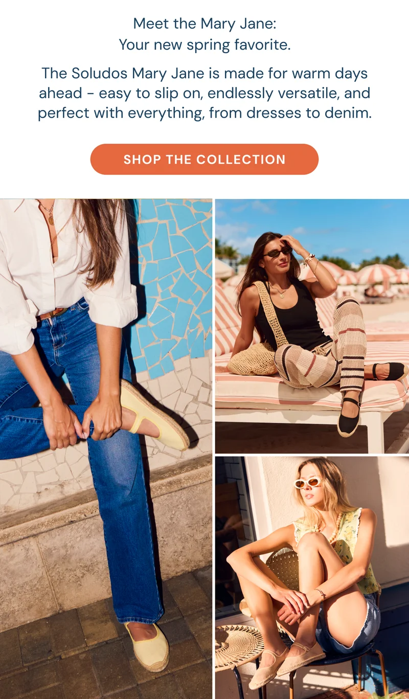 Meet the Mary Jane: Your new spring favorite. The Soludos Mary Jane is made for warm days ahead - easy to slip on, endlessly versatile, and perfect with everything, from dresses to denim.