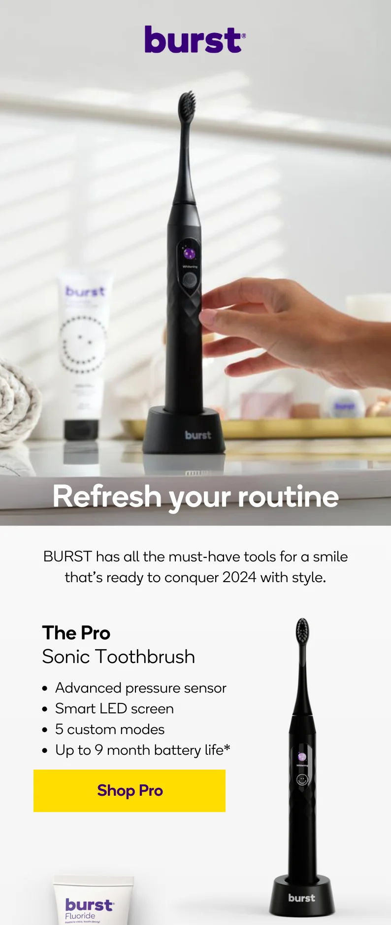 Shop the BURST Pro Sonic Toothbrush