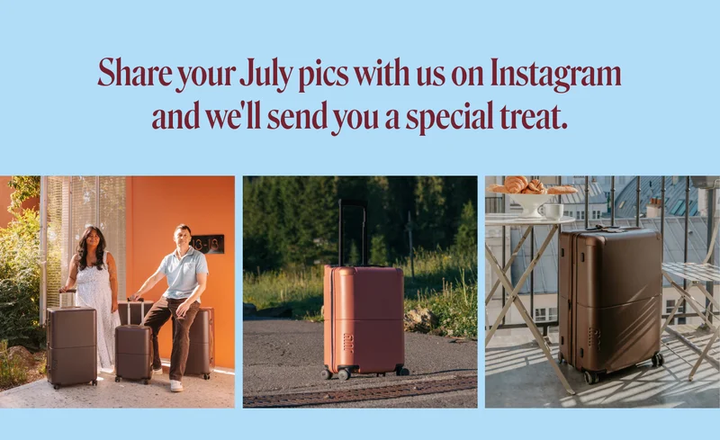 Share your July pics with us on Instagram and we'll send you a special treat.