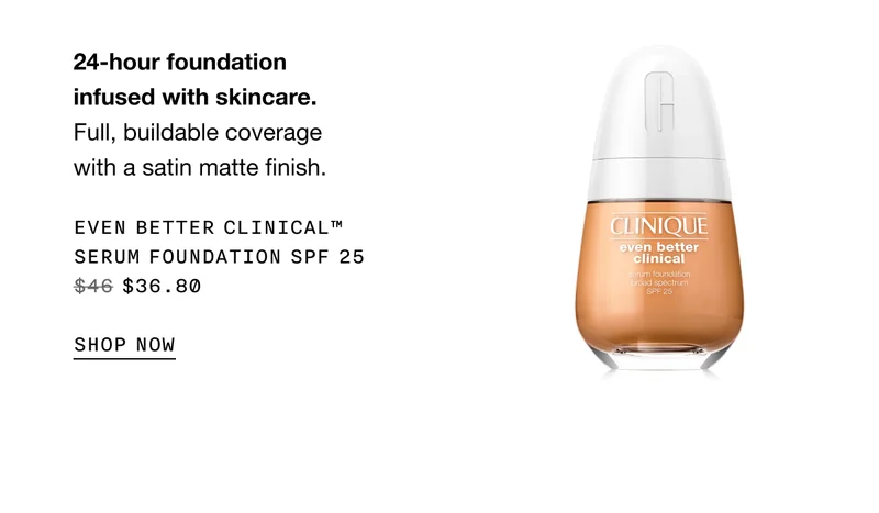 24-hour foundation infused with skincare. Full, buildable coverage with a satin matte finish. Even Better Clinical™ Serum Foundation SPF 25 $36.80 | SHOP NOW