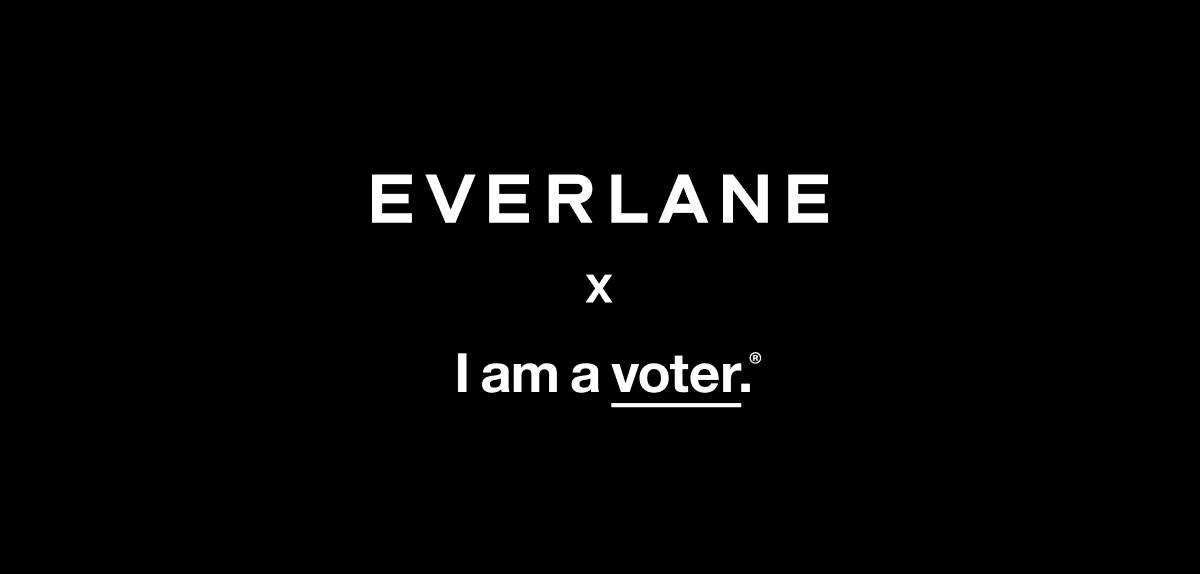 EVERLANE X I am a voter.®
